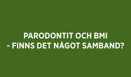 Grön platta med texten: parodontit och BMI - finns det något samband?