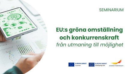 Bild med texten: EU:s gröna omställning och konkurrenskraft - från utmaning till möjlighet 